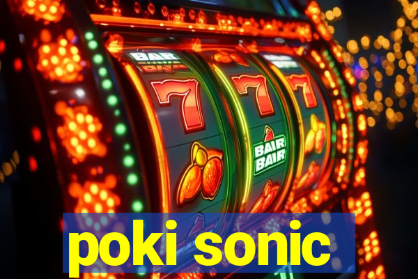 poki sonic